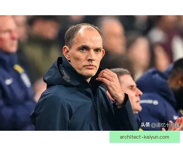 图赫尔球队结构分析：战术理念与球员配置的相互影响